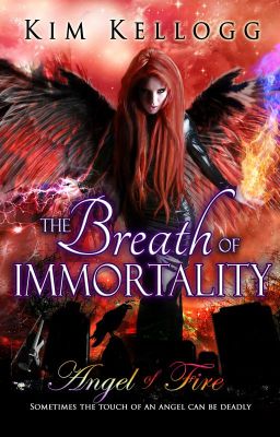 Angel of Fire - the Breath of Immortality - Book One #Wattys2014