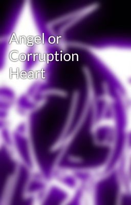 Angel or Corruption Heart