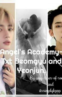 Angel's Academy- Txt Beomgyu and Yeonjun and members of Txt featuring Bangtan🔞 