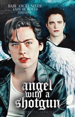 ✓ | Angel With A Shotgun ➢ Edward Cullen. ( COMPLETED )