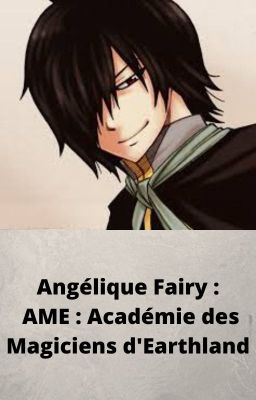 Angélique Fairy : AME : Académie des Magiciens d'Earthland (PAUSE)