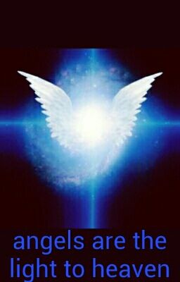 angels are the light to heaven