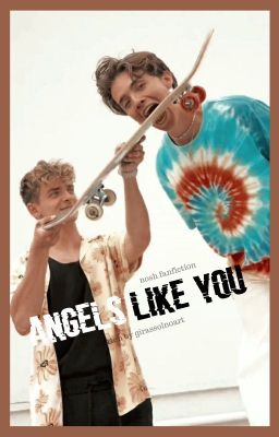 ANGELS LIKE YOU ━━━━━━ nosh. ✓