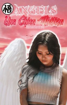 ANGELS: Una Chica Mestiza『 ¹ 』 | Goku x femaleOC