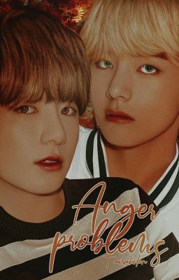 Anger Problems || KookV