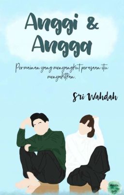 Anggi & Angga (Completed)