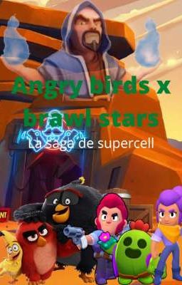 angry birds x brawl stars:la saga de supercell