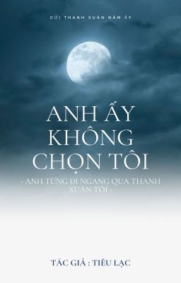 ANH ẤY KHÔNG CHỌN TÔI