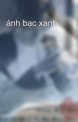 ánh bạc xanh