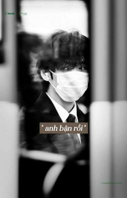 ❛ anh bận rồi ❜ - kim taehyung