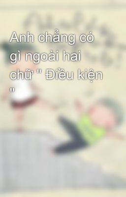 Anh chẳng có gì ngoài hai chữ 