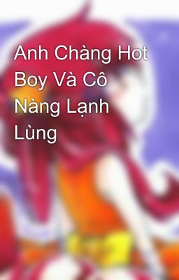 Anh Chàng Hot Boy Và Cô Nàng Lạnh Lùng