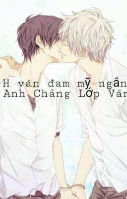 Anh Chàng Lớp Văn [ Ngắn H+ Đam Mỹ ]