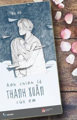 Anh chính là thanh xuân của em