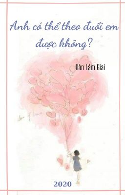 Anh có thể theo đuổi em được không?