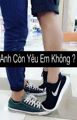 Anh Còn Yêu Em Không ?