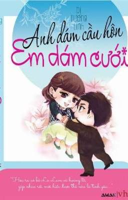 ANH DÁM CẦU HÔN EM DÁM CƯỚI - Dị Tương Linh