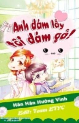 Anh dám lấy tôi dám gả - Hân Hân Hướng Vinh [Full-HĐ]