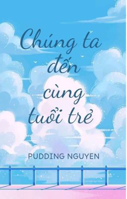 ANH ĐẾN CÙNG TUỔI TRẺ 