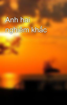 Anh hai nghiêm khắc 