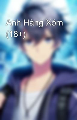 Anh Hàng Xóm (18+)