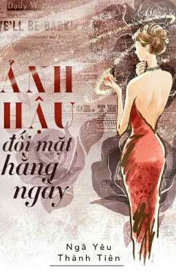 Ảnh Hậu Đối Mặt Hằng Ngày 