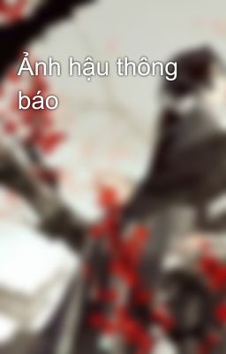 Ảnh hậu thông báo