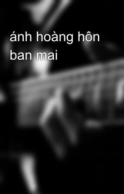 ánh hoàng hôn ban mai