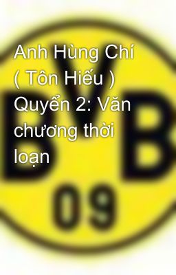 Anh Hùng Chí ( Tôn Hiếu ) Quyển 2: Văn chương thời loạn