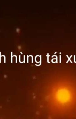 anh hùng tái xuất