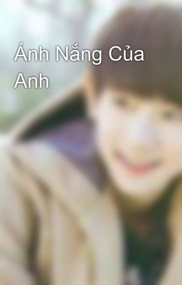 Ánh Nắng Của Anh