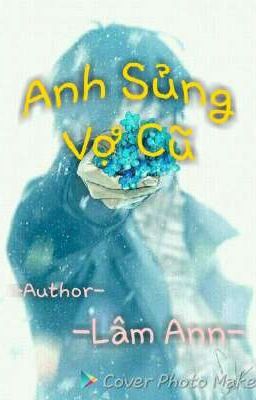 Anh Sủng Vợ Cũ