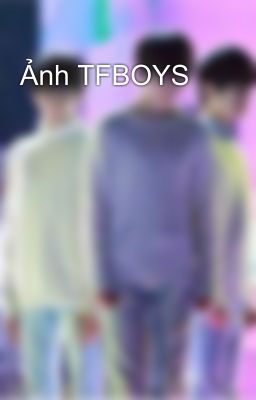 Ảnh TFBOYS