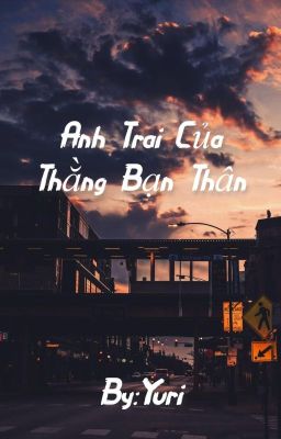 Anh Trai Của Thằng Bạn Thân