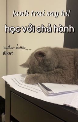 | anh trai say hi | học với chả hành