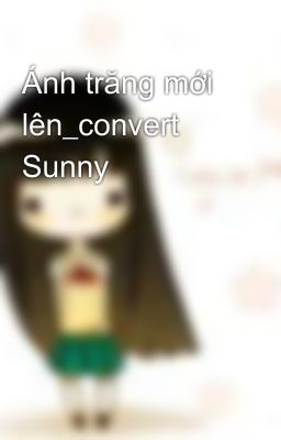 Ánh trăng mới lên_convert Sunny