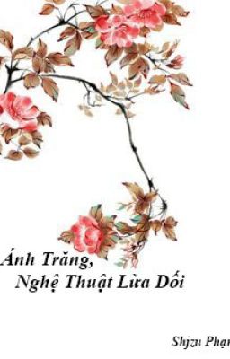 Ánh Trăng,                 Nghệ Thuật Lừa Dối