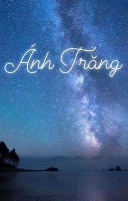 Ánh Trăng ( Ngưng)