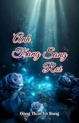 Ánh Trăng Sáng Rọi ( Lam Tư - Tùy Tâm ) 