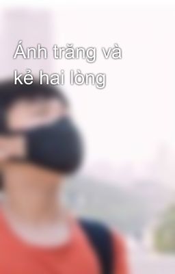 Ánh trăng và kẻ hai lòng