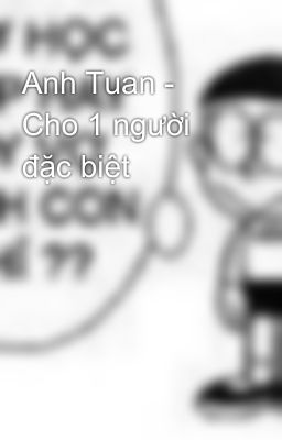 Anh Tuan - Cho 1 người đặc biệt