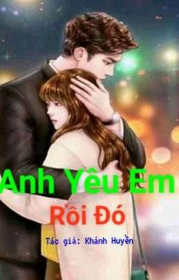 Anh Yêu Em Rồi Đó ( I Loved You )