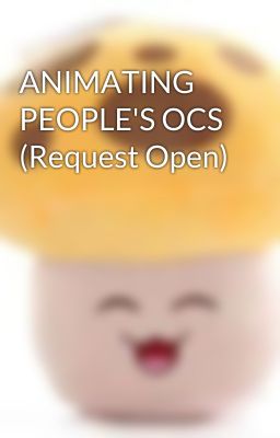 ANIMATING PEOPLE'S OCS (Request Open)