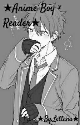 ★Anime Boy × Reader★