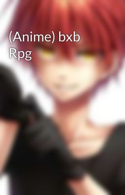 (Anime) bxb Rpg