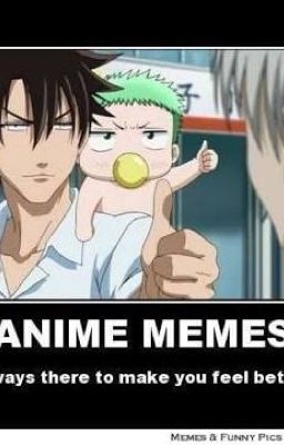 Anime Memes and Random Stories