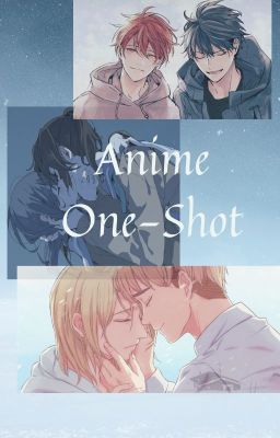 Anime One-Shot ('ε｀ )♡