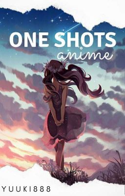 anime one-shots :)