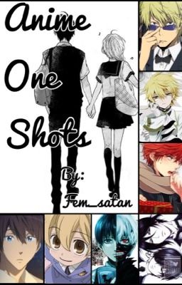 Anime One Shots (Character X Reader)