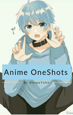 Anime OneShots